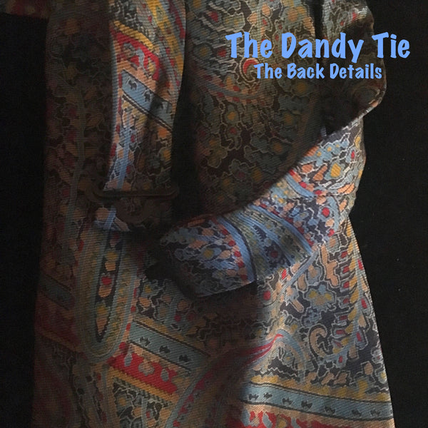 The Dandy Tie.  Each is a ONE OF A KIND and HANDMADE,by me, out of recycled neckties I handpick because of their texture or color or print. Created for men AND women, and designed to be worn for a lifetime, because of their timeless elegance, you are guaranteed to never see another like yours. Completely adjustable, the Dandy Tie is meant to be worn with or without a shirt. Use your own imagination!